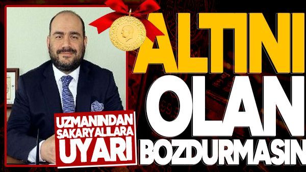 Altını olan bozdurmasın